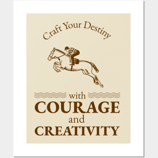 Craft Your Destiny with Courage and Creativity. Posters and Art